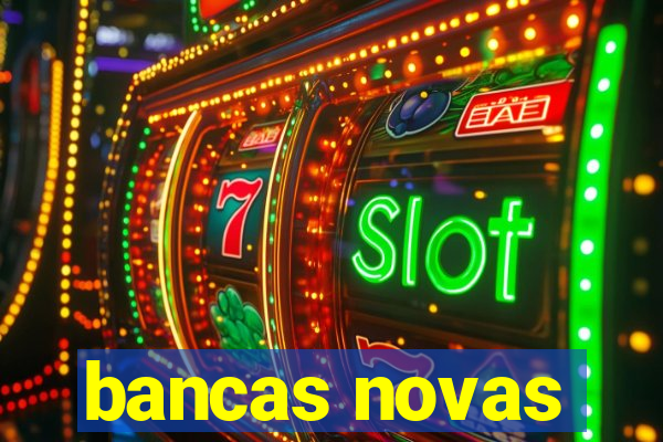 bancas novas